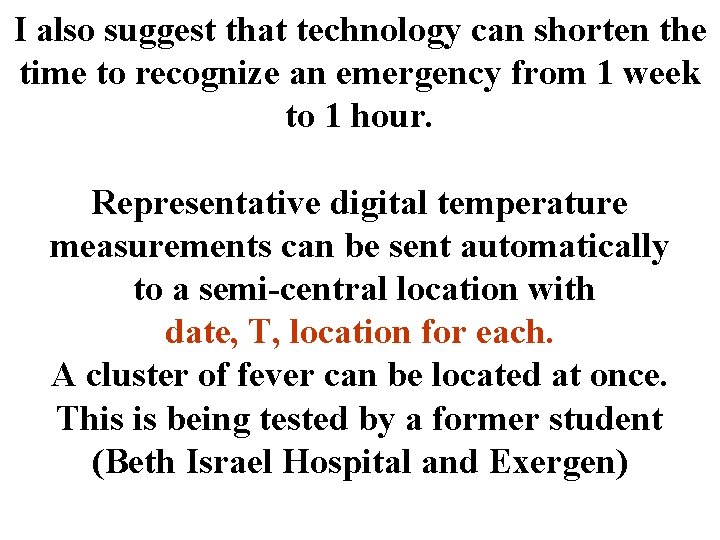 I also suggest that technology can shorten the time to recognize an emergency from