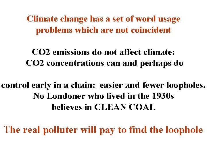 Climate change has a set of word usage problems which are not coincident CO