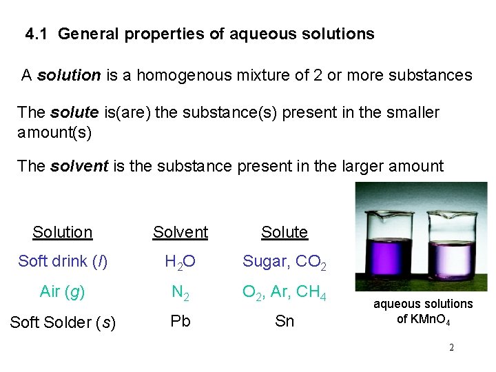 4. 1 General properties of aqueous solutions A solution is a homogenous mixture of