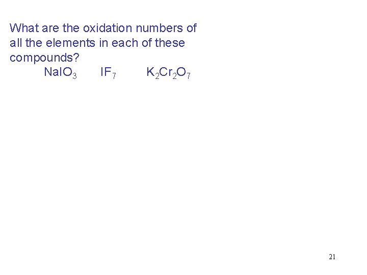 What are the oxidation numbers of all the elements in each of these compounds?