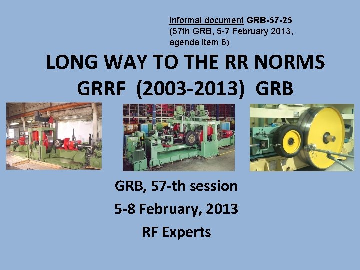 Informal document GRB-57 -25 (57 th GRB, 5 -7 February 2013, agenda item 6)