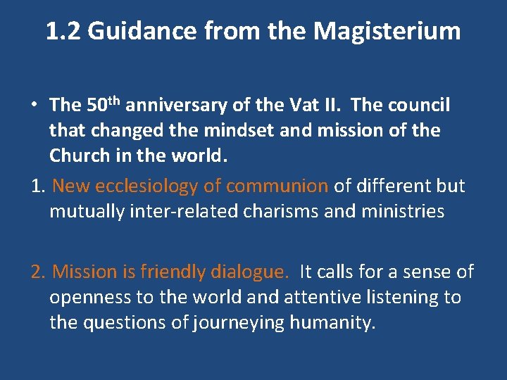 1. 2 Guidance from the Magisterium • The 50 th anniversary of the Vat