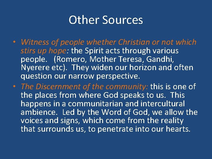 Other Sources • Witness of people whether Christian or not which stirs up hope: