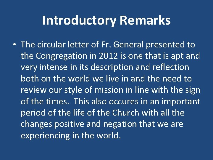 Introductory Remarks • The circular letter of Fr. General presented to the Congregation in