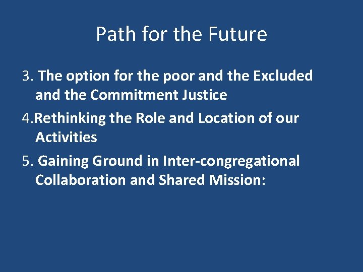 Path for the Future 3. The option for the poor and the Excluded and