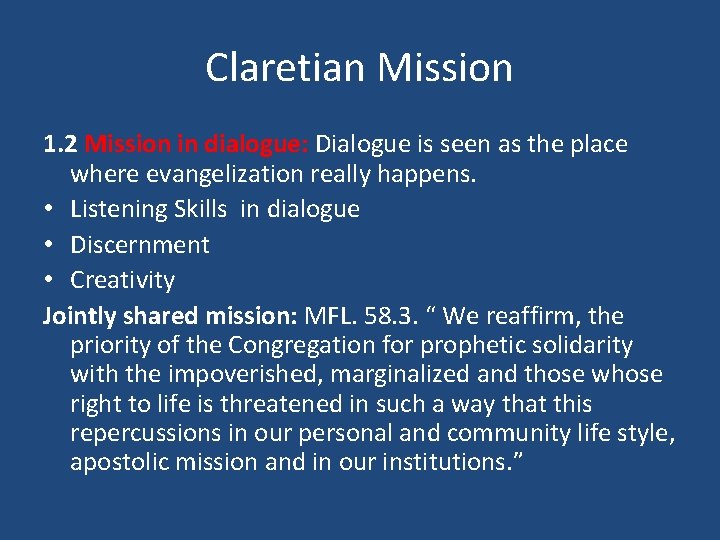 Claretian Mission 1. 2 Mission in dialogue: Dialogue is seen as the place where