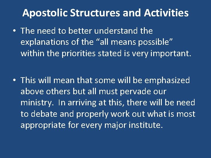 Apostolic Structures and Activities • The need to better understand the explanations of the