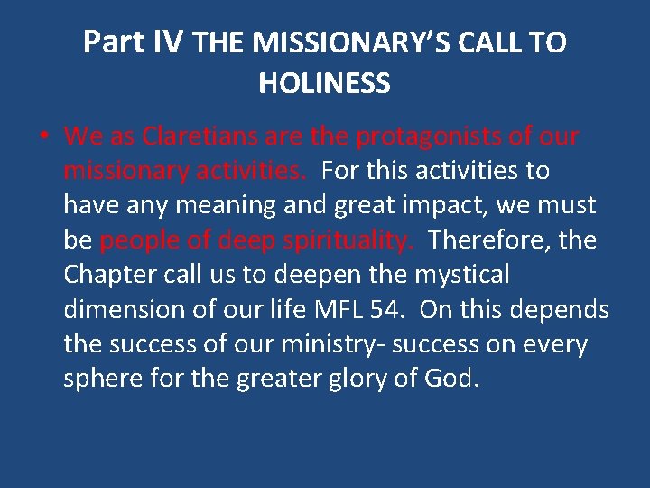 Part IV THE MISSIONARY’S CALL TO HOLINESS • We as Claretians are the protagonists