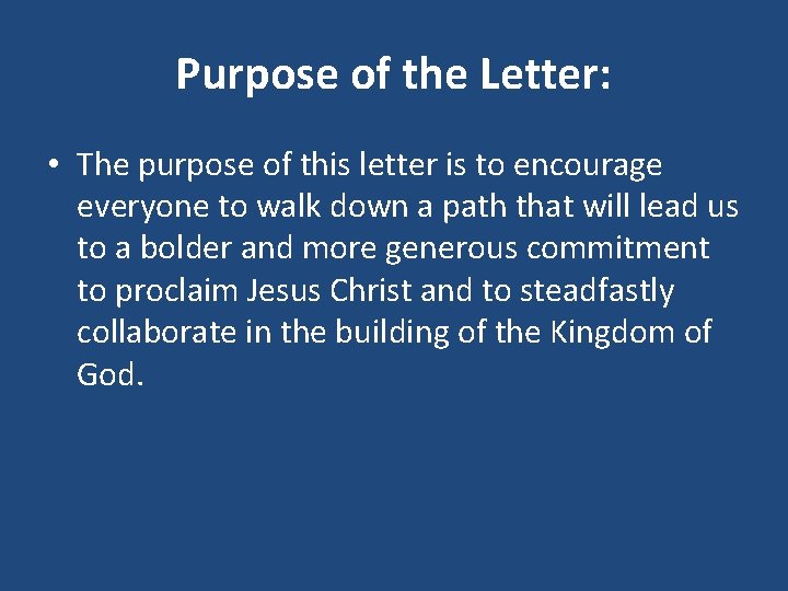 Purpose of the Letter: • The purpose of this letter is to encourage everyone