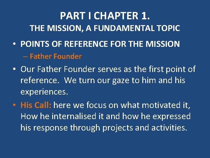 PART I CHAPTER 1. THE MISSION, A FUNDAMENTAL TOPIC • POINTS OF REFERENCE FOR