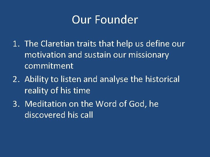 Our Founder 1. The Claretian traits that help us define our motivation and sustain