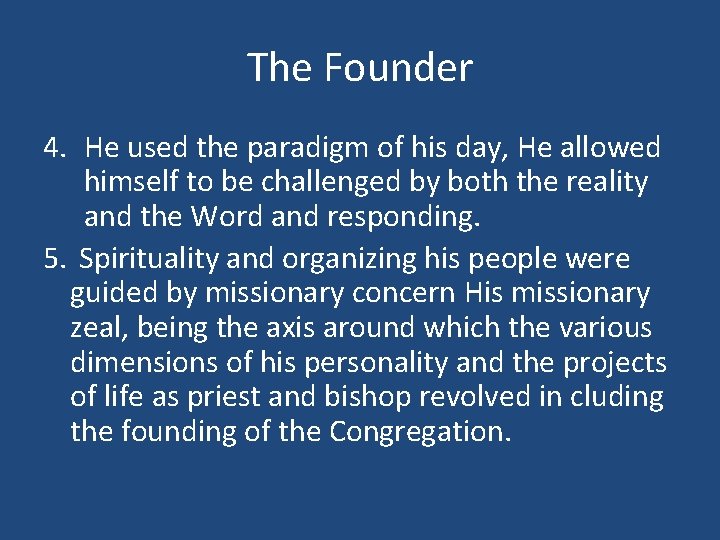 The Founder 4. He used the paradigm of his day, He allowed himself to