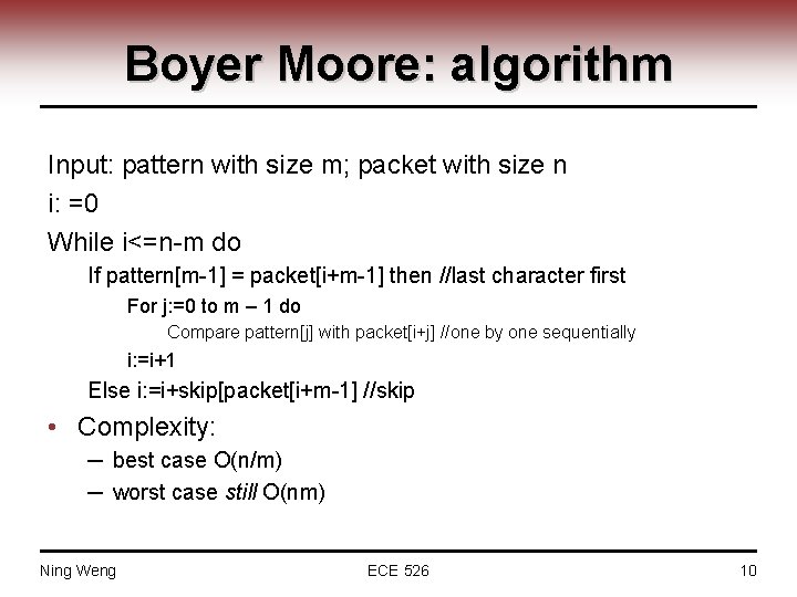 Boyer Moore: algorithm Input: pattern with size m; packet with size n i: =0