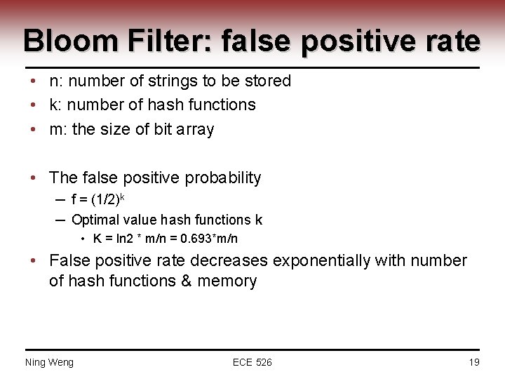 Bloom Filter: false positive rate • n: number of strings to be stored •