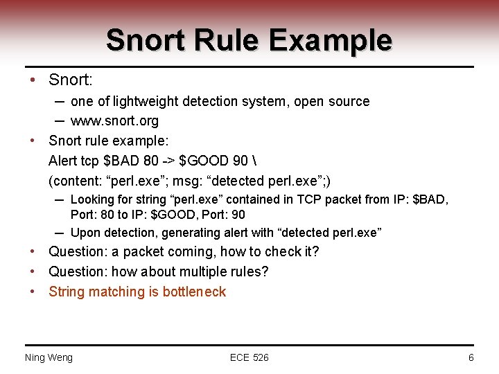 Snort Rule Example • Snort: ─ one of lightweight detection system, open source ─