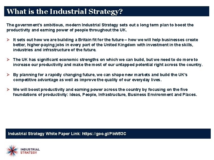 What is the Industrial Strategy? The government’s ambitious, modern Industrial Strategy sets out a