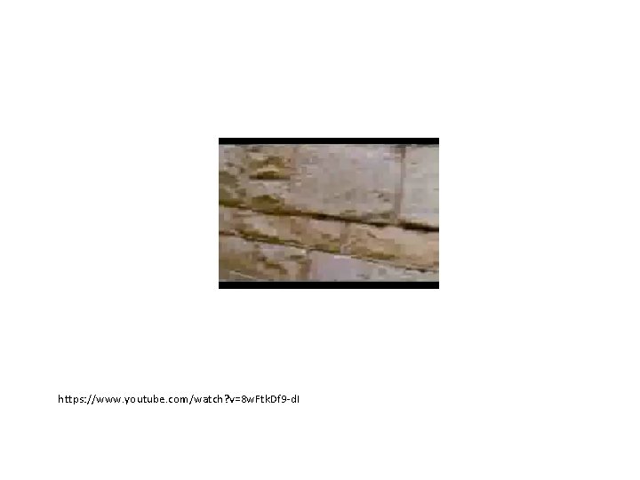 https: //www. youtube. com/watch? v=8 w. Ftk. Df 9 -d. I https: //www. youtube. com/watch? v=8 w. Ftk. Df 9 -d. I