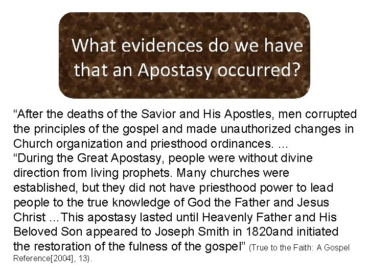 What evidences do we have that an Apostasy occurred? “After the deaths of the What evidences do we have that an Apostasy occurred? “After the deaths of the