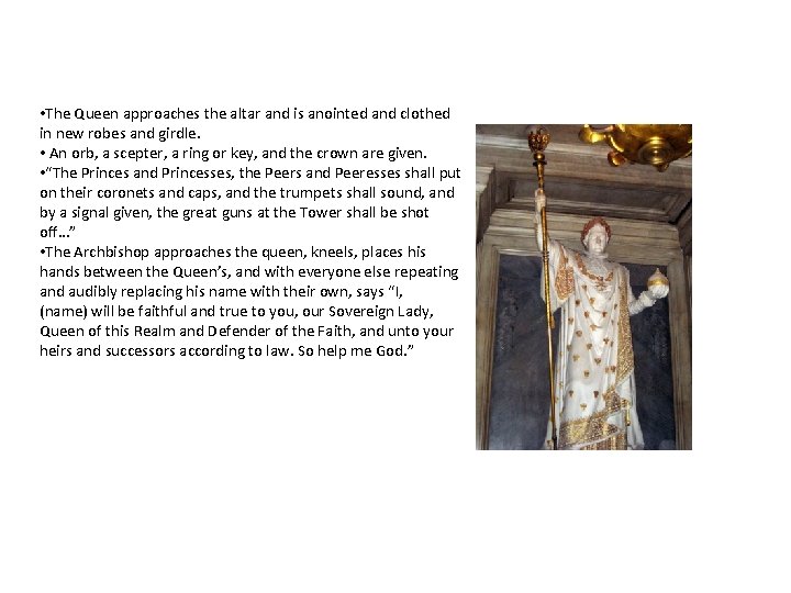 • The Queen approaches the altar and is anointed and clothed in new • The Queen approaches the altar and is anointed and clothed in new