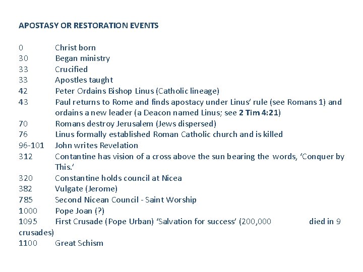 APOSTASY OR RESTORATION EVENTS 0 Christ born 30 Began ministry 33 Crucified 33 Apostles APOSTASY OR RESTORATION EVENTS 0 Christ born 30 Began ministry 33 Crucified 33 Apostles
