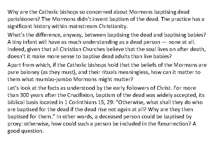 Why are the Catholic bishops so concerned about Mormons baptising dead parishioners? The Mormons Why are the Catholic bishops so concerned about Mormons baptising dead parishioners? The Mormons