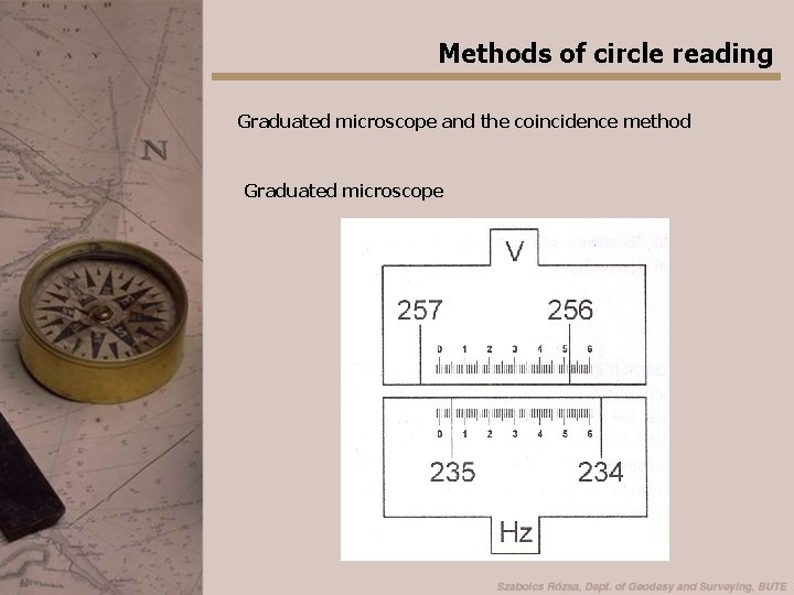 Methods of circle reading Graduated microscope and the coincidence method Graduated microscope 