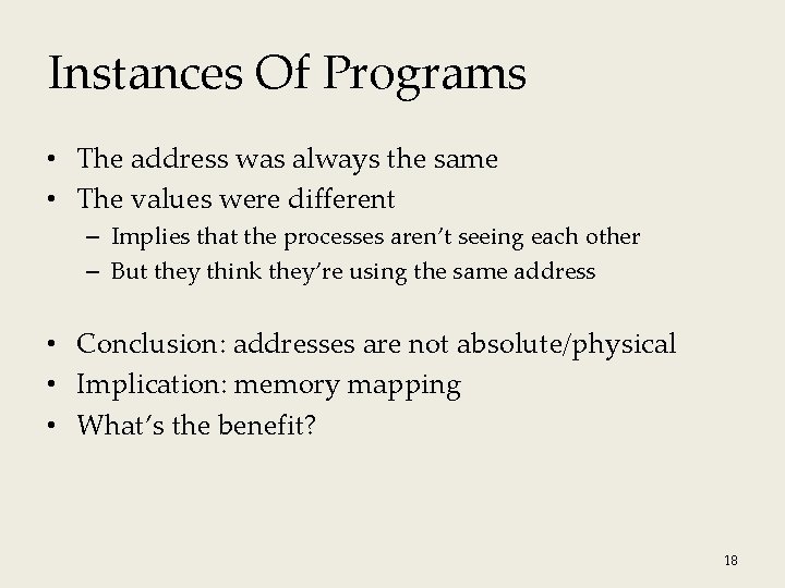 Instances Of Programs • The address was always the same • The values were