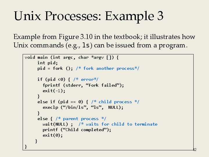 Unix Processes: Example 3 Example from Figure 3. 10 in the textbook; it illustrates