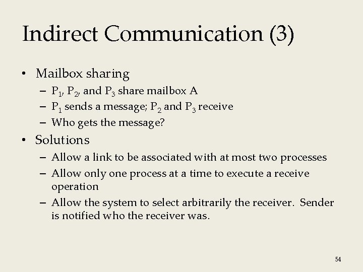 Indirect Communication (3) • Mailbox sharing – P 1, P 2, and P 3