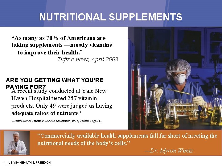 NUTRITIONAL SUPPLEMENTS “As many as 70% of Americans are taking supplements —mostly vitamins —to