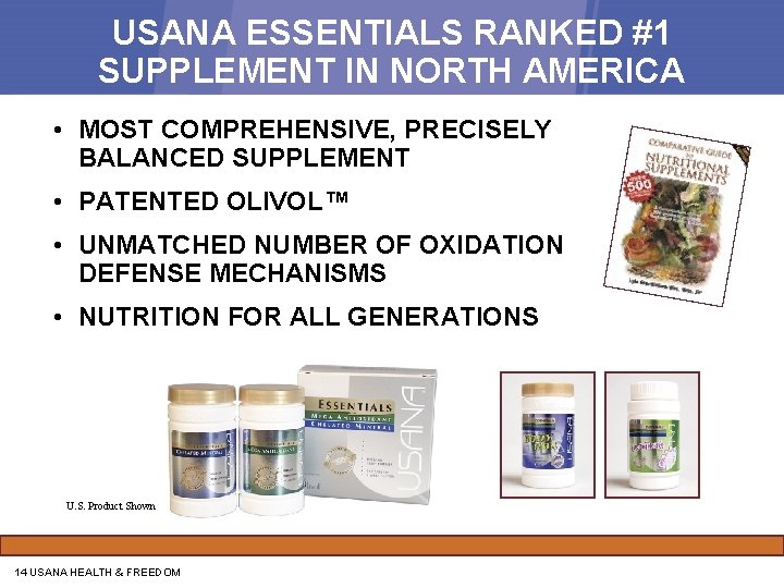 USANA ESSENTIALS RANKED #1 SUPPLEMENT IN NORTH AMERICA • MOST COMPREHENSIVE, PRECISELY BALANCED SUPPLEMENT