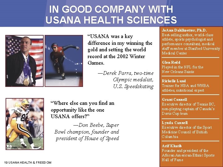 IN GOOD COMPANY WITH USANA HEALTH SCIENCES “USANA was a key difference in my