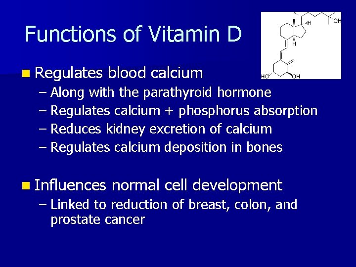 Functions of Vitamin D n Regulates blood calcium – Along with the parathyroid hormone