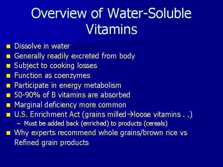 Overview of Water-Soluble Vitamins n n n n Dissolve in water Generally readily excreted