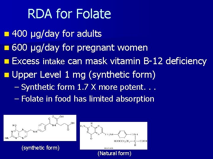 RDA for Folate n 400 µg/day for adults n 600 µg/day for pregnant women