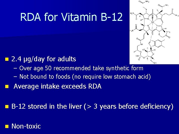 RDA for Vitamin B-12 n 2. 4 µg/day for adults – Over age 50