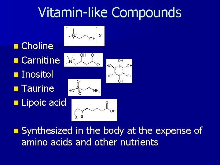 Vitamin-like Compounds n Choline n Carnitine n Inositol n Taurine n Lipoic acid n