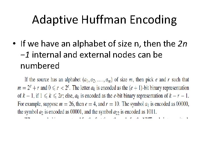 Adaptive Huffman Encoding • If we have an alphabet of size n, then the