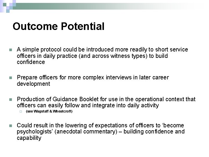 Outcome Potential n A simple protocol could be introduced more readily to short service