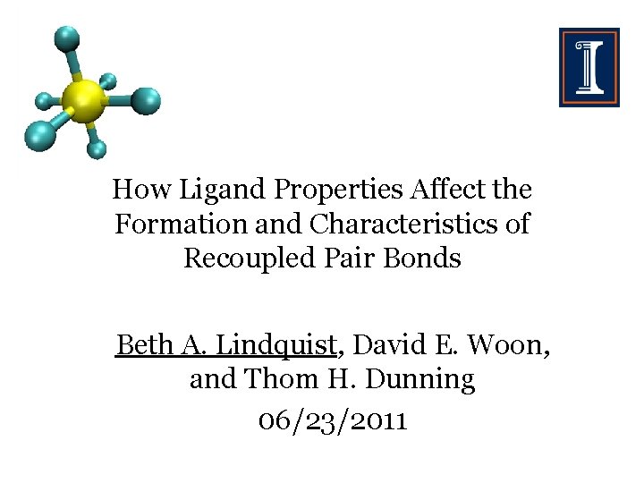 How Ligand Properties Affect the Formation and Characteristics of Recoupled Pair Bonds Beth A.