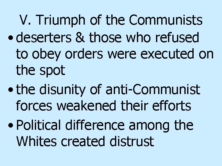 V. Triumph of the Communists • deserters & those who refused to obey orders