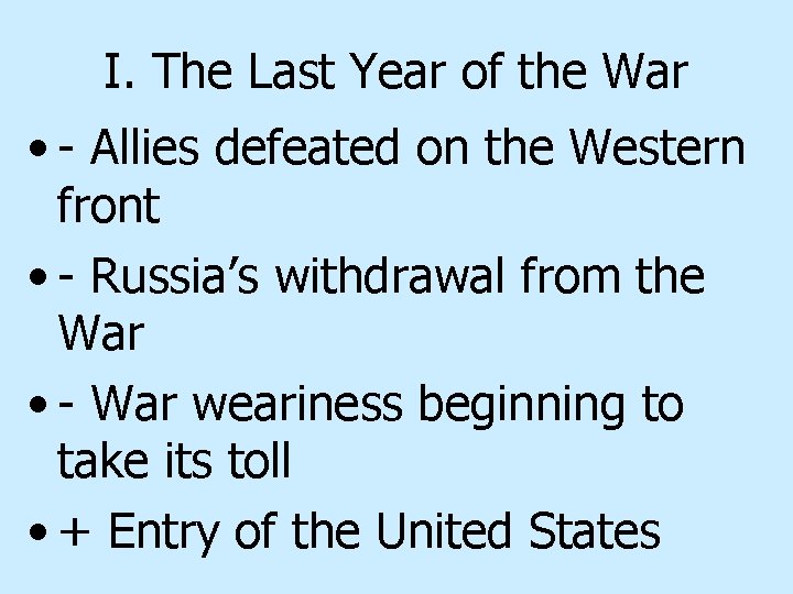 I. The Last Year of the War • - Allies defeated on the Western