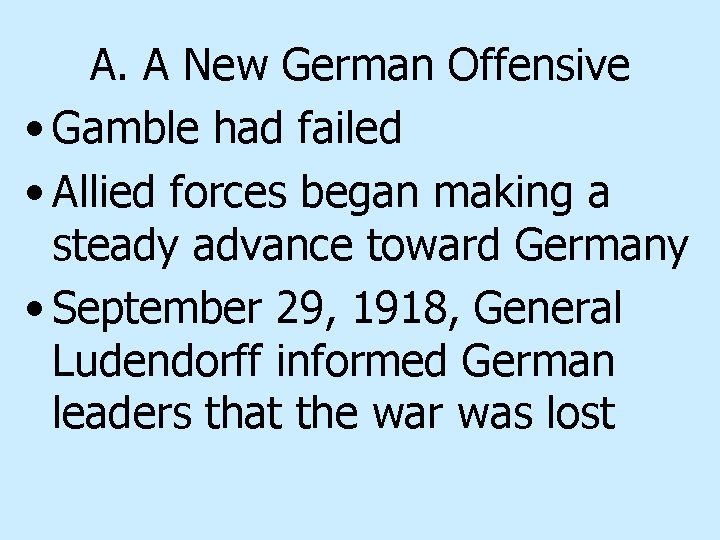A. A New German Offensive • Gamble had failed • Allied forces began making