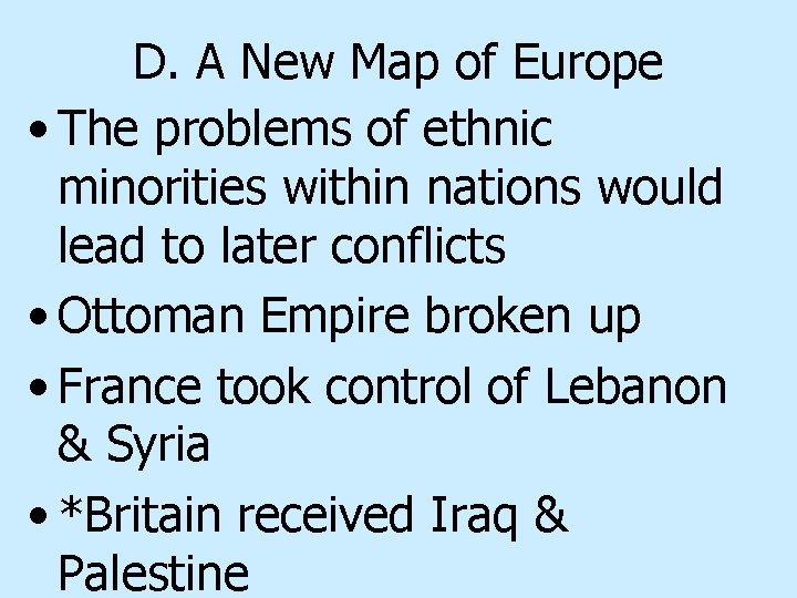D. A New Map of Europe • The problems of ethnic minorities within nations