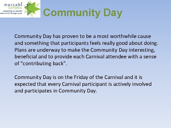 Community Day has proven to be a most worthwhile cause and something that participants