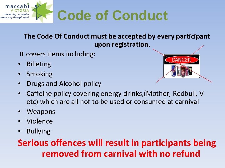 Code of Conduct The Code Of Conduct must be accepted by every participant upon