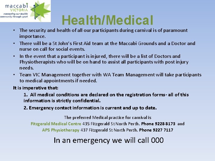 Health/Medical • The security and health of all our participants during carnival is of