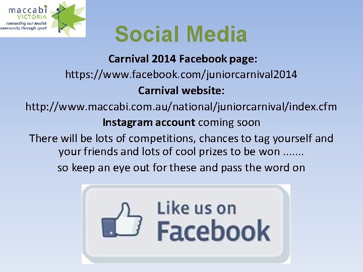 Social Media Carnival 2014 Facebook page: https: //www. facebook. com/juniorcarnival 2014 Carnival website: http: