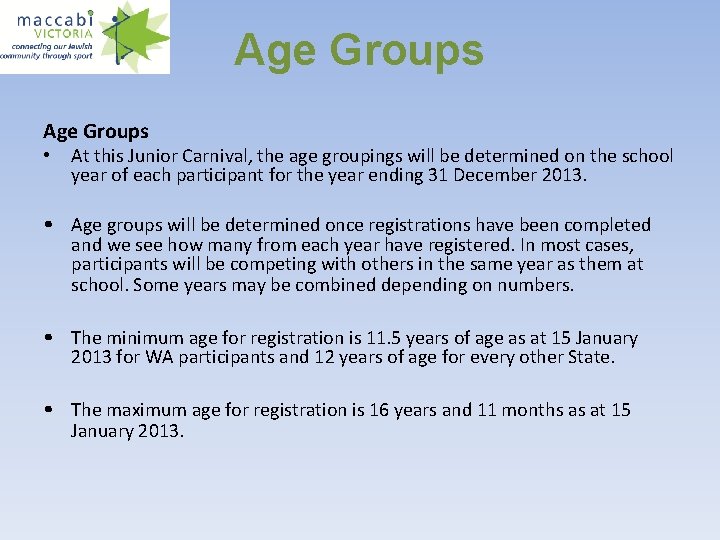 Age Groups • At this Junior Carnival, the age groupings will be determined on