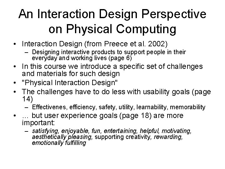 An Interaction Design Perspective on Physical Computing • Interaction Design (from Preece et al.